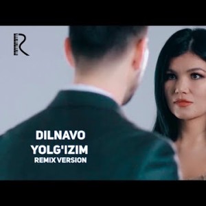 Dilnavo - Yolgʼizim