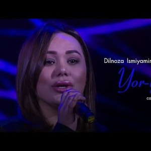 Dilnoza Ismiyaminova - Yor
