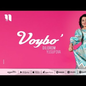 Dilorom Yusupova - Voybo'