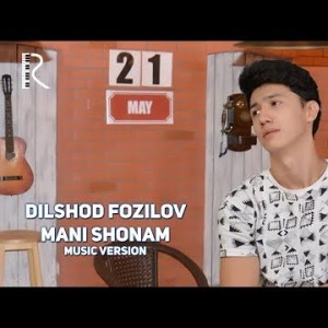 Dilshod Fozilov - Mani Shonam