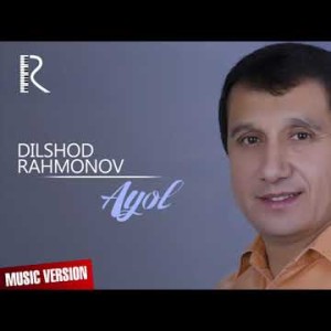 Dilshod Rahmonov - Ayol