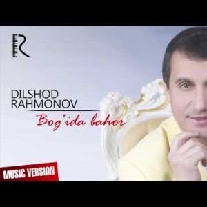 Dilshod Rahmonov - Bogʼida Bahor