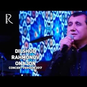 Dilshod Rahmonov - Onajon