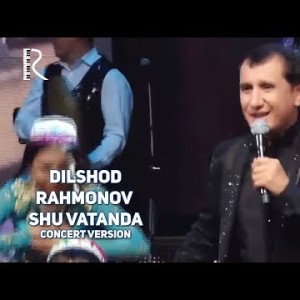 Dilshod Rahmonov - Shu Vatanda