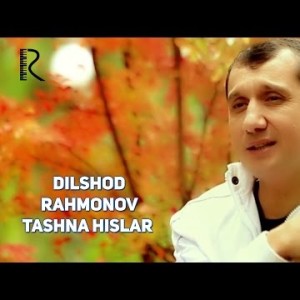 Dilshod Rahmonov - Tashna Hislar