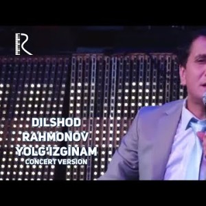 Dilshod Rahmonov - Yolgʼizginam