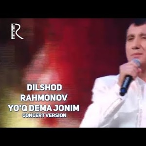Dilshod Rahmonov - Yoʼq Dema Jonim