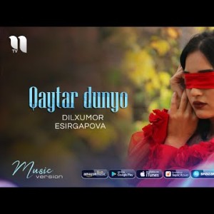Dilxumor Esirgapova - Qaytar Dunyo