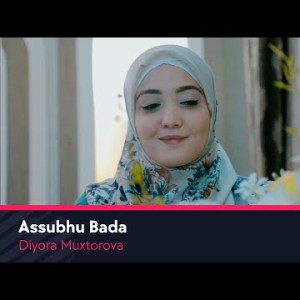 Diyora Muxtorova - Assubhu Bada Cover