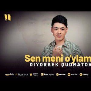 Diyorbek Qudratov - Sen Meni O'ylama