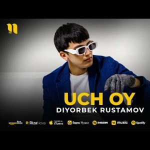 Diyorbek Rustamov - Uch Oy