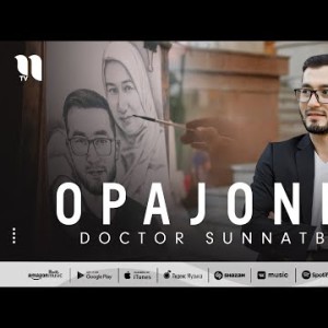 Doctor Sunnatbek - Opajonim