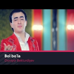 Doniyor Bekturdiyev - Bol Boʼla