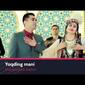 Doniyorbek Xaitov - Yoqding Mani