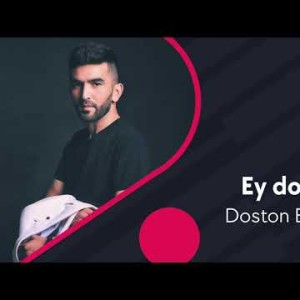 Doston Ergashev - Ey Doʼstim