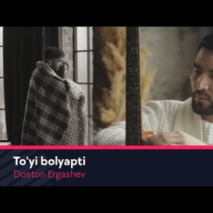 Doston Ergashev - Toʼyi Bolyapti