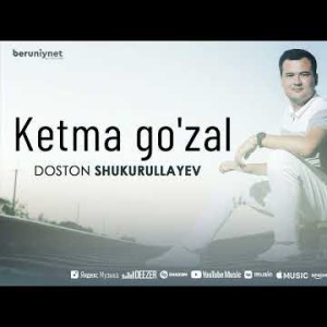Doston Shukurullayev - Ketma Go'zal