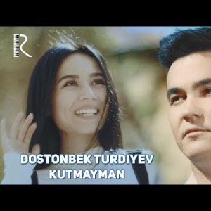 Dostonbek Turdiyev - Kutmayman