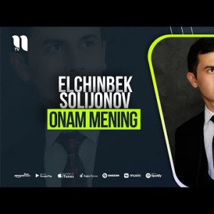 Elchinbek Solijonov - Onam Mening
