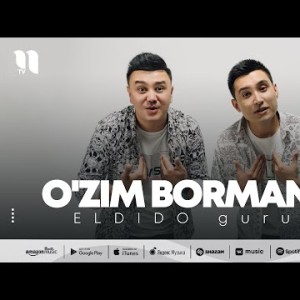 Eldido Guruhi - O'zim Bormanku