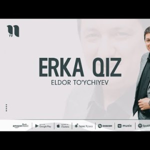 Eldor To'ychiyev - Erka Qiz