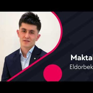 Eldorbek Xo'jayev - Maktabimda