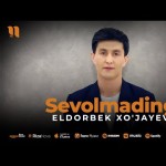 Eldorbek Xo'jayev - Sevolmading