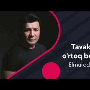 Elmurod Ziyoyev - Tavakkalga Oʼrtoq Boʼlganlar