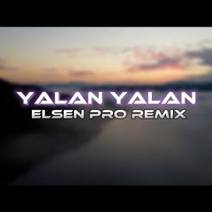 Elsen Pro - Yalan Yalan Saz Remix