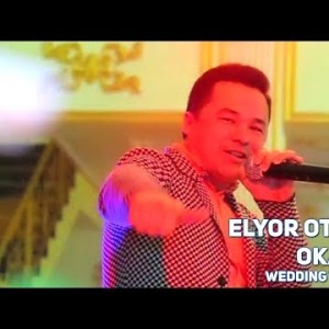 Elyor Otajonov - Okay Wedding