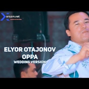 Elyor Otajonov - Oppa Wedding