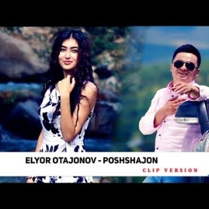 Elyor Otajonov - Poshshajon