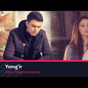 Elyor Shaymardanov - Yomgʼir