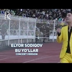 Elyor Sodiqov - Bu Yoʼllar