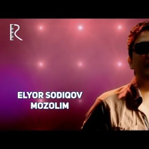 Elyor Sodiqov - Mozolim