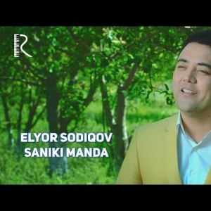 Elyor Sodiqov - Saniki Manda