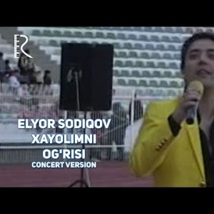 Elyor Sodiqov - Xayolimni Ogʼrisi
