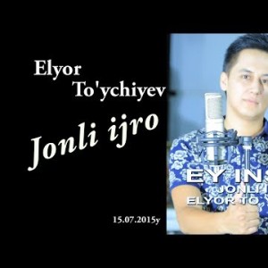 Elyor To`ychiyev - Jonli Ijro Intro