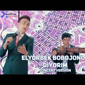 Elyorbek Bobojonov - Diyorim Concert
