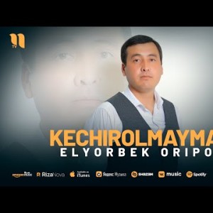 Elyorbek Oripov - Kechirolmayman 2024