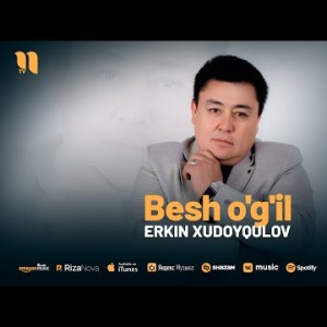 Erkin Xudoyqulov - Besh O'g'il