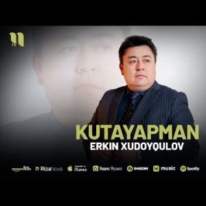 Erkin Xudoyqulov - Kutayapman