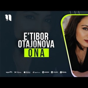 Eʼtibor Otajonova - Ona