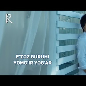 Eʼzoz Guruhi - Yomgʼir Yogʼar