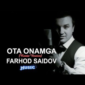 Farhod Saidzod - Ota Onamga
