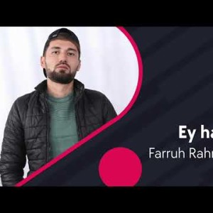 Farruh Rahmatullayev - Ey Hayot