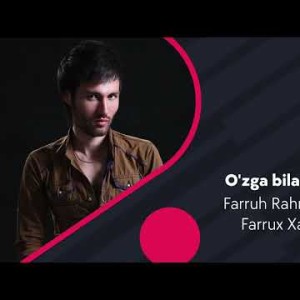 Farruh Rahmatullayev, Farrux Xamrayev - O'zga Bilan Ovunma Audio