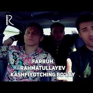 Farruh Rahmatullayev - Kashfiyotching Boʼlay