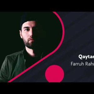 Farruh Rahmatullayev - Qaytarolsam