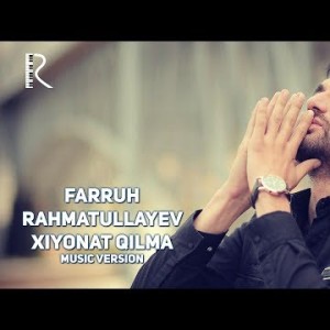 Farruh Rahmatullayev - Xiyonat Qilma